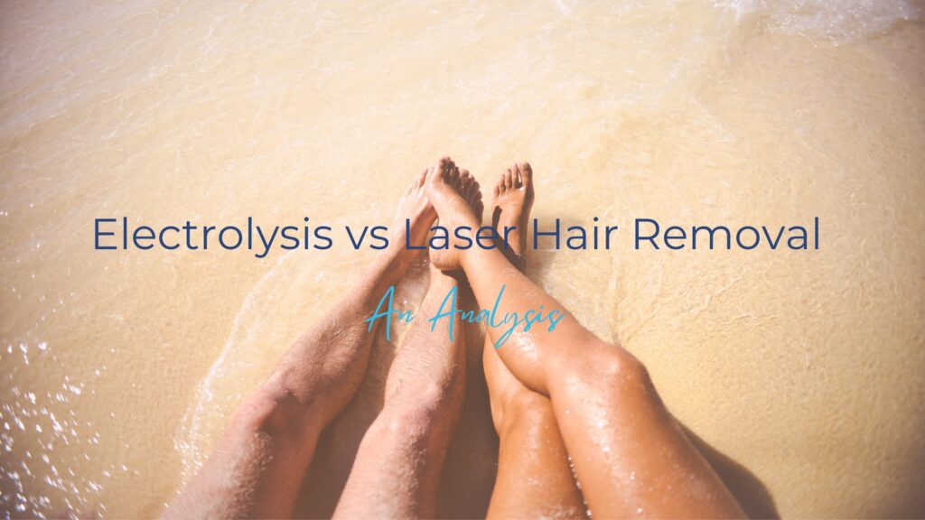 Electrolysis vs. Laser Hair Removal: Which Treatment Works Best?